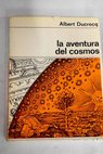 La aventura del cosmos / Albert Ducrocq