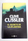 El secreto de la Atlntida / Clive Cussler