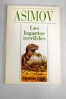 Los lagartos terribles y otros relatos / Isaac Asimov