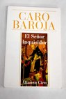 El seor inquisidor / Julio Caro Baroja