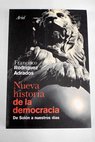 Nueva historia de la democracia de Solón a nuestros días / Francisco Rodríguez Adrados