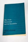Biedermann und die Brandstifter / Max Frisch