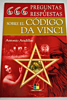 666 preguntas y respuestas sobre El Cdigo da Vinci / Antonio Aradillas