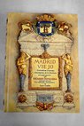 Madrid viejo crnicas avisos costumbres leyendas y descripciones de la villa y corte en los siglos pasados / Ricardo Seplveda