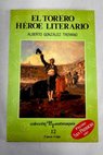 El torero hroe literario / Alberto Gonzlez Troyano