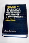 Diccionario de términos económicos financieros y comerciales inglés español español inglés / Enrique Alcaraz Varó