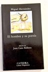 El Hombre y su poesa antologa / Miguel Hernndez