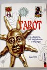 Tarot la historia el simbolismo y el juego / Diego Meldi