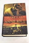 Sangre y oro / Anne Rice
