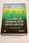 Cultivos herbceos extensivos / Andrs Guerrero Garca
