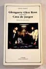 Glengarry Glen Ross Casa de juegos / David Mamet