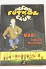 Maxi futbolín Maximilian / Joachim Masannek