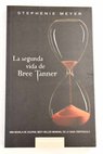 La segunda vida de Bree Tanner una novela de Eclipse best seller mundial de la saga Crepsculo / Stephenie Meyer