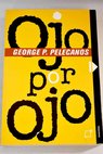 Ojo por ojo / George P Pelecanos