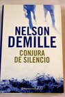 Conjura de silencio / Nelson DeMille