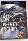 La senda de la gloria / Jeffrey Archer