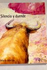 Silencio y duende / Mara Mrida