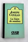 La lnea de sombra / Joseph Conrad