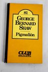 Pigmalin / George Bernard Shaw