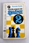 Problemas de ajedrez 180 remates de partidas magistrales tomo II / Román Torán