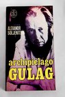 Archipiélago Gulag 1918 1956 ensayo de investigación literaria / Alexander Solzhenitsin