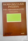 Morfosintaxis inglesa para hispano hablantes teora y prctica / Enrique Alcaraz Var