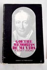 Memorias de mi vida poesia y verdad / Johann Wolfgang von Goethe