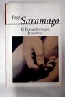 El Evangelio segn Jesucristo / Jos Saramago