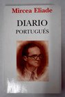 Diario portugus 1941 1945 / Mircea Eliade