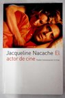El actor de cine / Jacqueline Nacache