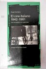 El cine italiano 1942 1961 del neorrealismo a la modernidad / ngel Quintana