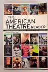 The American theatre reader essays and conversations from American theatre magazine / Paula ProQuest Vogel