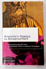 Aristotle s poetics for screenwriters storytelling secrets from the greatest mind in Western civilization / Michael Tierno