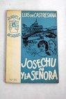 Josechu y la seora / Luis de Castresana