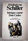 Intrigas y amor Don Carlos / Friedrich Schiller