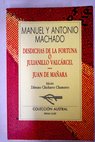 Desdichas de la fortuna o Julianillo Valcrcel Juan de Maara / Manuel Machado