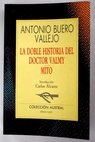 La doble historia del doctor Valmy Mito / Antonio Buero Vallejo