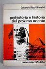 Prehistoria e historia del Próximo Oriente / Eduardo Ripoll Perelló