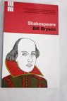 Shakespeare el mundo como escenario / Bill Bryson