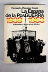 La Espaa de la posguerra 1939 1953 / Fernando Vizcano Casas