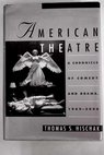 The American theatre a chronicle of comedy and drama 1969 2000 / Hischak Thomas S Bordman Gerald Martin