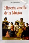 Historia sencilla de la msica / Jos Luis Comellas