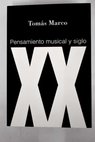 Pensamiento musical y siglo XX / Tomás Marco