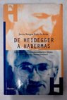 De Heidegger a Habermas hermenéutica y fundamentación última en la filosofía contemporánea / Javier Bengoa Ruiz de Azúa