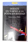 Debate en torno a la posmodernidad / Modesto Berciano Villalibre