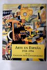 Arte en Espaa 1918 1994 en la Coleccin Arte Contemporneo