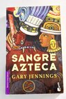 Sangre azteca / Gary Jennings