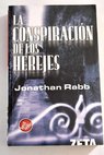 La conspiracin de los herejes / Jonathan Rabb