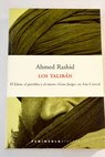 Los talibán el islam el petróleo y el nuevo Gran Juego en Asia Central / Ahmed Rashid