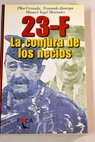 23 F la conjura de los necios / Pilar Cernuda